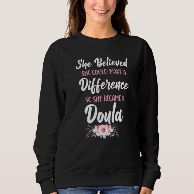 Sweatshirt Travailleuse de naissance Doula Elle croyait qu'el (Devant)