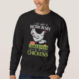 Sweatshirt Travaillez dans ma ferme et nourrissez toutes mes