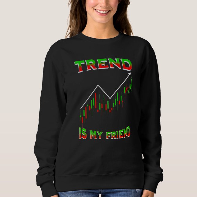 Sweatshirt Trend Is My Friend Funny Day Trading Stockbroker M (Devant)