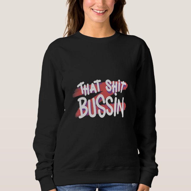 Sweatshirt Trending That S Bussin Mème Cool Slang 15 (Devant)
