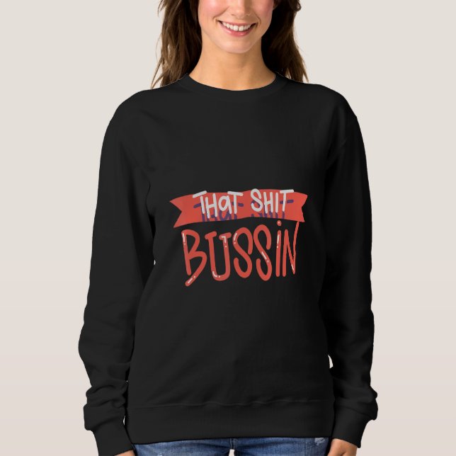 Sweatshirt Trending That S Bussin Mème Cool Slang 16 (Devant)