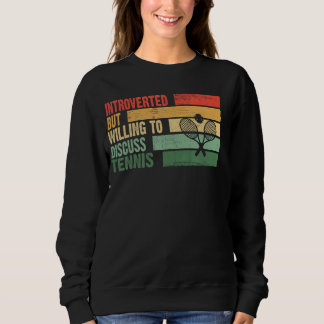 Sweatshirt Trendy Introverted But Willing To Design TENNIS