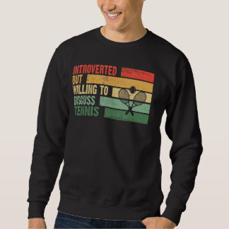 Sweatshirt Trendy Introverted But Willing To Design TENNIS