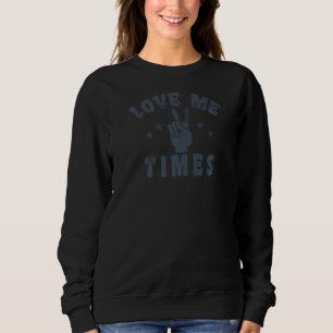 Sweatshirt Trendy Love Me 2 Fois Citation Vintage