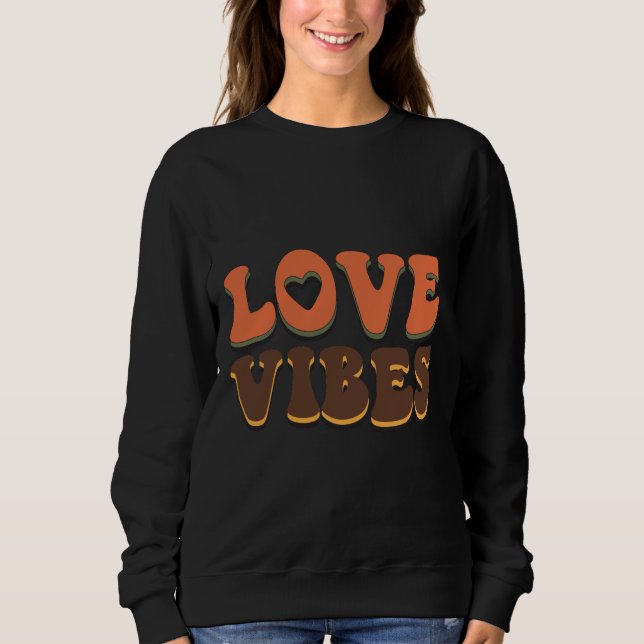 Sweatshirt Trendy Love Vibes Valentine Gift (Devant)
