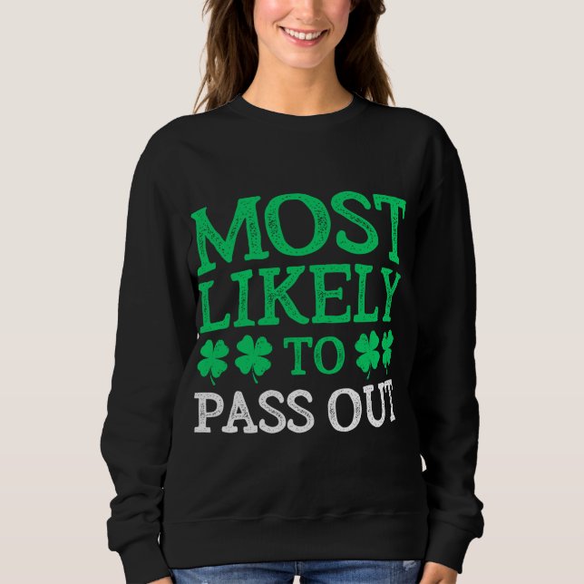 Sweatshirt Très Probable À St. Patrick's Day passer Funny Gi (Devant)