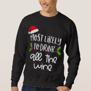 Sweatshirt Très Probable De Boire Tous Les Vins Famille Noël