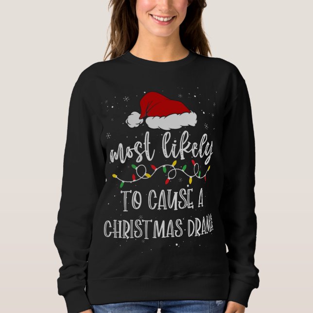 Sweatshirt Très Probable De Causer Noël Drama Santa Hat Xma (Devant)