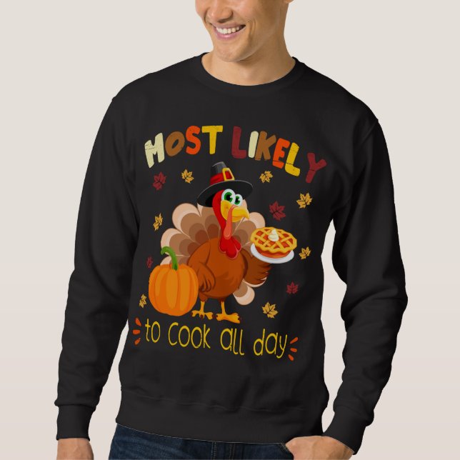 Sweatshirt Très Probable De Cuire Toute La Journée Drôle Than (Devant)