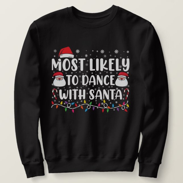 Sweatshirt Très Probable De Danse Avec Père Noël Famille Noël (Design devant)