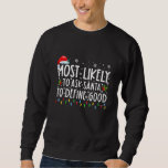 Sweatshirt Très Probable De Demander À Père Noël De Définir U<br><div class="desc">C'est un gant de Christmas. Votre famille,  les amis ou les children aimeront que vous fassiez ce que vous voulez. Wishing you and your familiy and friends a Merry Christmas.</div>