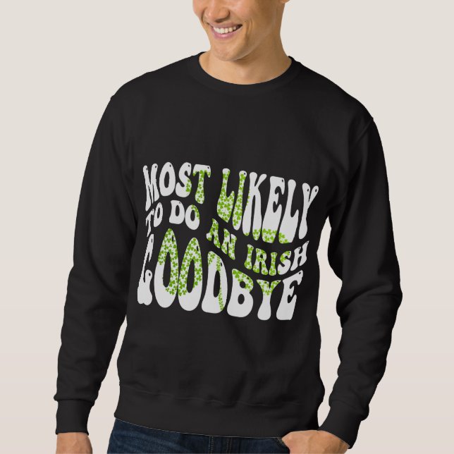 Sweatshirt Très Probable De Faire Un Irlandais Adieu Funny St (Devant)