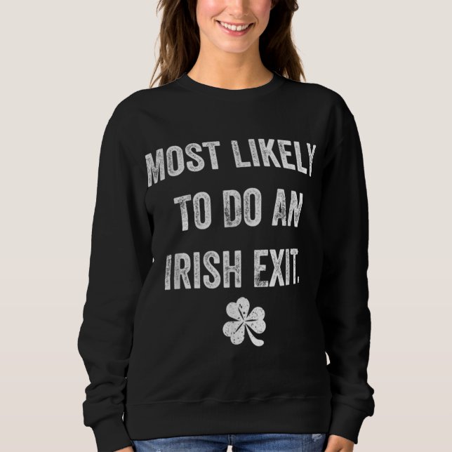 Sweatshirt Très Probable De Faire Une Sortie Irlandaise Drôle (Devant)
