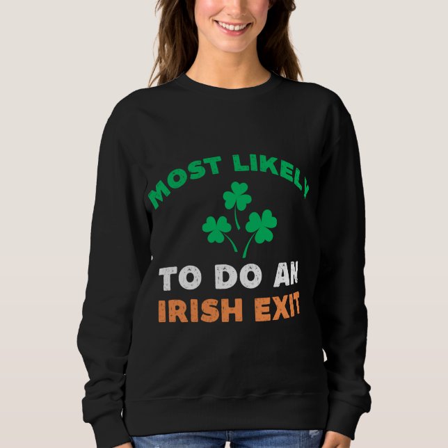 Sweatshirt Très Probable De Faire Une Sortie Irlandaise Drôle (Devant)