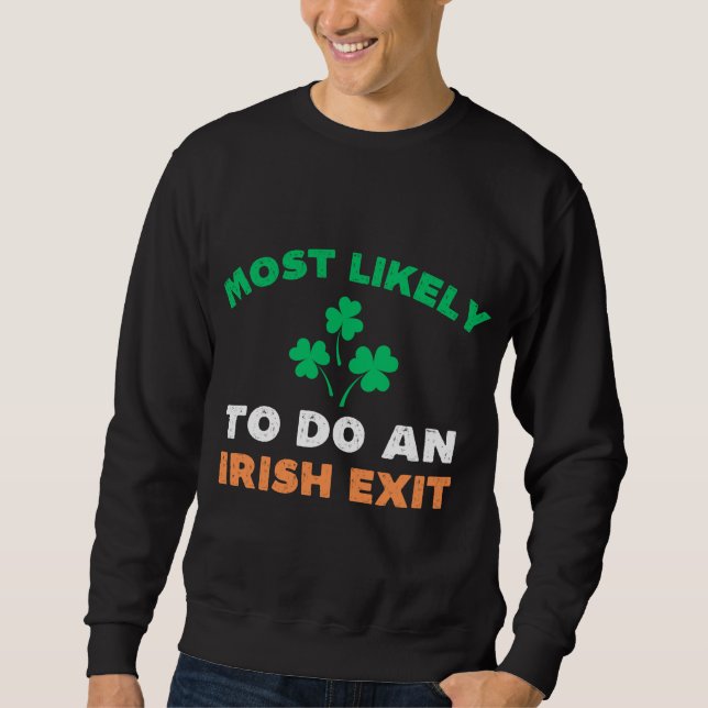 Sweatshirt Très Probable De Faire Une Sortie Irlandaise Drôle (Devant)