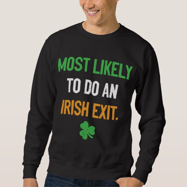Sweatshirt Très Probable De Faire Une Sortie Irlandaise drôle (Devant)