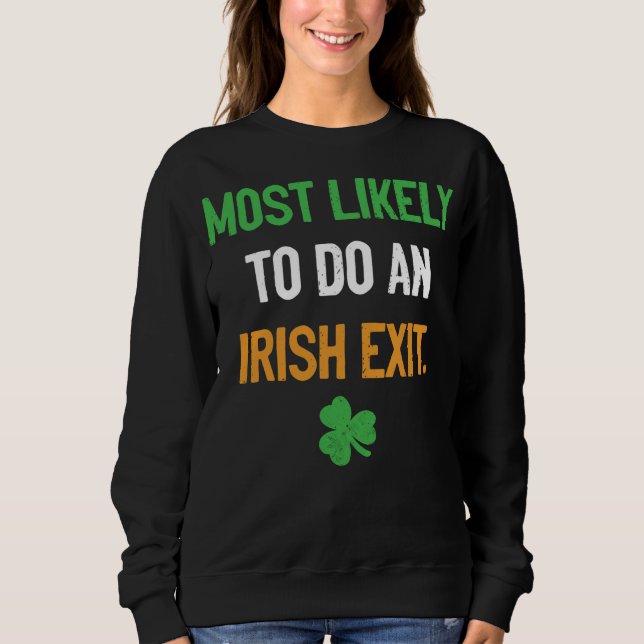 Sweatshirt Très Probable De Faire Une Sortie Irlandaise drôle (Devant)