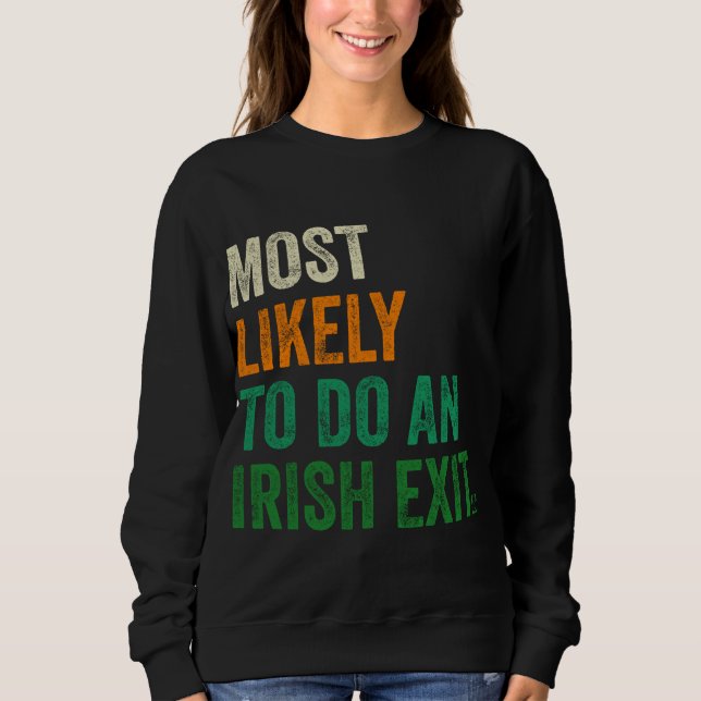 Sweatshirt Très Probable De Faire Une Sortie Irlandaise Drôle (Devant)