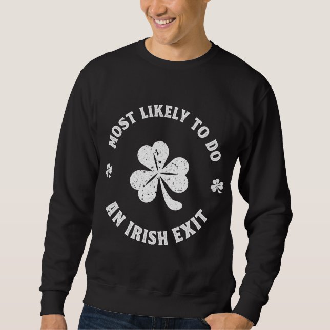 Sweatshirt Très Probable De Faire Une Sortie Irlandaise Funny (Devant)