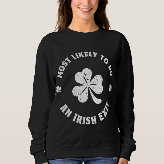 Sweatshirt Très Probable De Faire Une Sortie Irlandaise Funny (Devant)