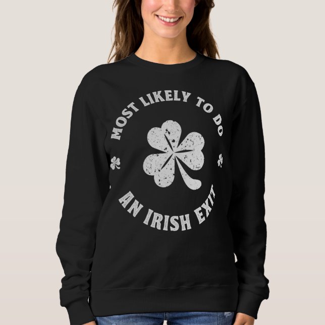 Sweatshirt Très Probable De Faire Une Sortie Irlandaise Funny (Devant)