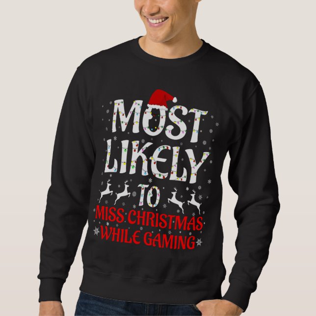 Sweatshirt Très Probable De Manquer Noël En Jouant À Noël (Devant)