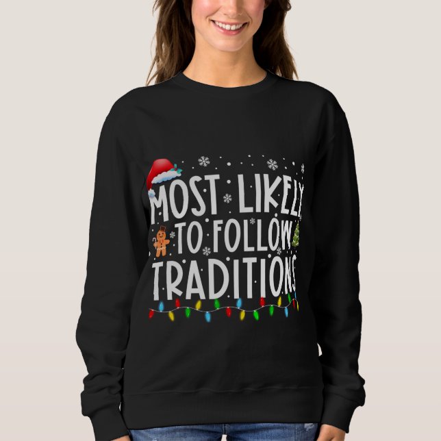 Sweatshirt Très Probable De Suivre Les Traditions Drôle Noël  (Devant)