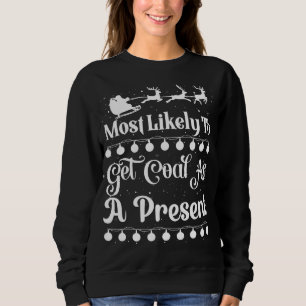 Sweatshirt Très Probable D'Obtenir Du Charbon Comme Sleigh Pè