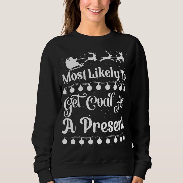 Sweatshirt Très Probable D'Obtenir Du Charbon Comme Sleigh Pè (Devant)