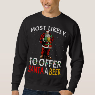 Sweatshirt Très Probable D'Offrir À Père Noël Une Bière Boire