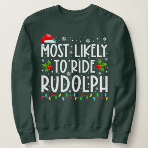 Sweatshirt Très probable Ride Rudolph Lover Noël drôle