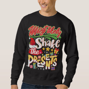 Sweatshirt Très Probablement Secouer Les Présents Joyeux Noël