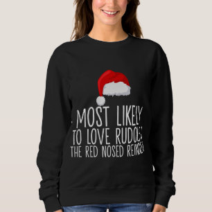 Sweatshirt Très Susceptible D'Aimer Rudolph Le Renne À Nez Ro