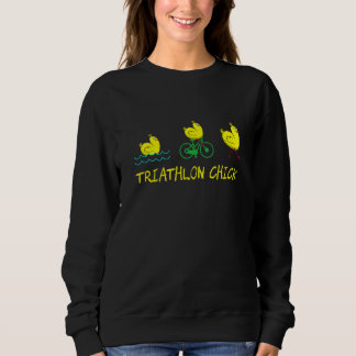 Sweatshirt Triathlon Chick Run Bike Swim Triathlon Triathlete