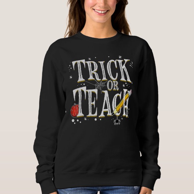 Sweatshirt Trick Or Teach  Costume d'Halloween pour Enseignan (Devant)