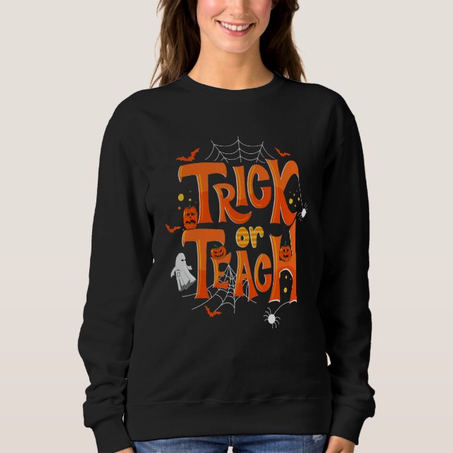 Sweatshirt Trick Or Teach Funny Teacher Halloween Costume Men (Devant)