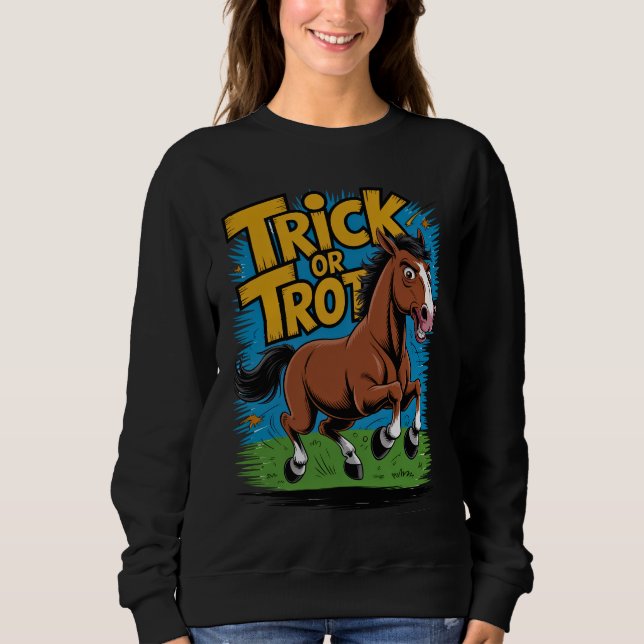 Sweatshirt Trick or Trot Horse Design for Equestrian Fans (Devant)
