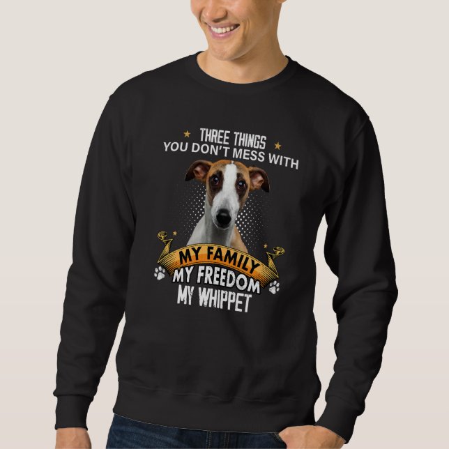 Sweatshirt Trois choses que vous ne manquez pas avec Whippet  (Devant)