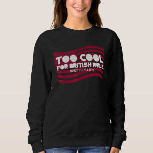 Sweatshirt Trop Cool pour la domination britannique 4 juillet