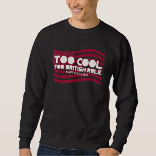 Sweatshirt Trop Cool pour la domination britannique 4 juillet