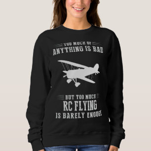 Sweatshirt Trop De Quoi Que Ce Soit Est Mauvais, Mais Trop De