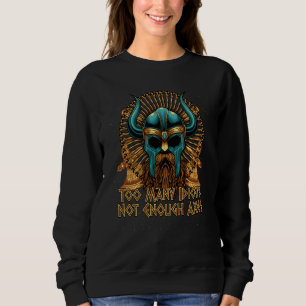 Sweatshirt Trop d'idiots Pas assez de haches Humour Viking No