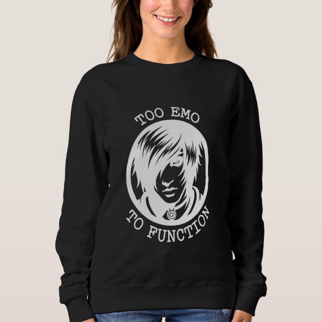 Sweatshirt Trop Emo Pour Fonctionner Le Design Artistique (Devant)