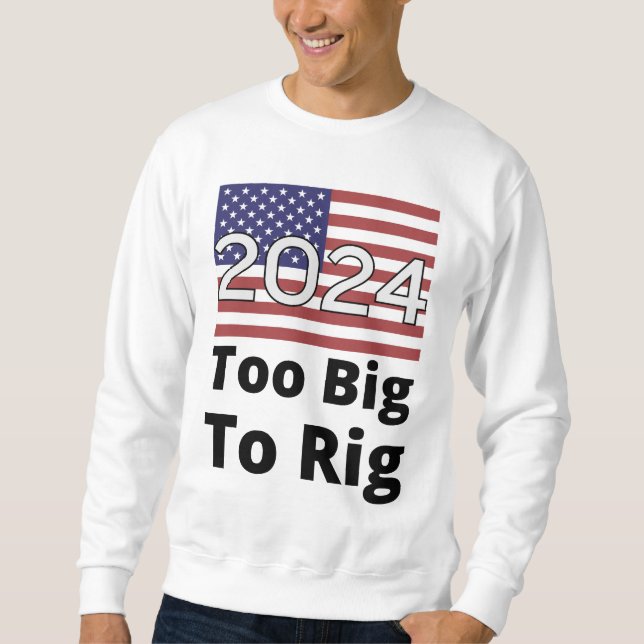 Sweatshirt Trop gros pour truquer Trump Citation 2024 États-U (Devant)