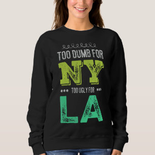 Sweatshirt Trop Nulle Pour New York Trop Laide Pour Les Femme