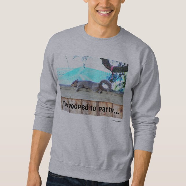 Sweatshirt Trop Pooped à la partie (Devant)