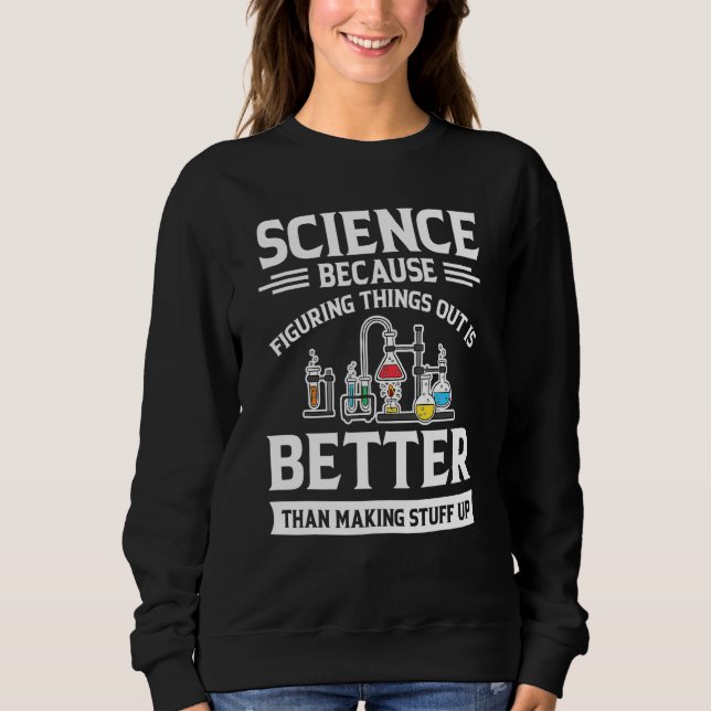 Sweatshirt Trouver Les Choses Sur La Science Citation Thémati (Devant)
