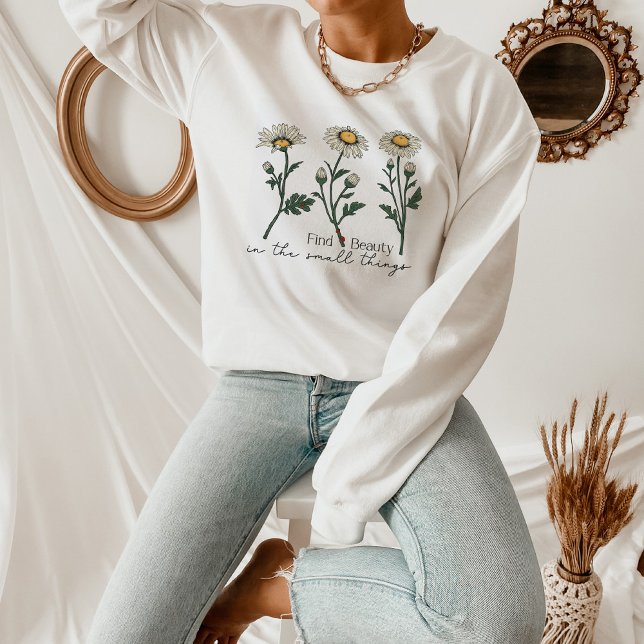 Sweatshirt Trouvez La Beauté Dans Les Petites Choses Fleur sa (Créateur téléchargé)