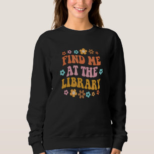 Sweatshirt Trouvez-Moi À La Bibliothèque Livre École Biblioth