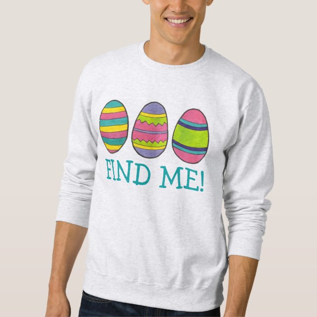 Sweatshirt Trouvez-Moi ! Chasse aux oeufs de Pâques peints en (Devant)